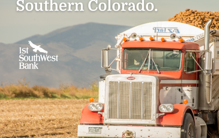 Photo of truck in a farming field with text "rooted in souther colorado" with a first southwest bank logo